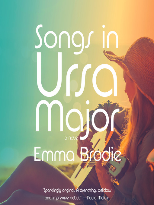 Title details for Songs in Ursa Major by Emma Brodie - Available